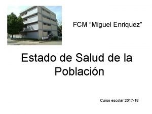 FCM Miguel Enriquez Estado de Salud de la