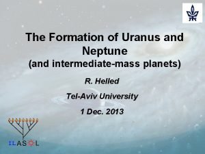 The Formation of Uranus and Neptune and intermediatemass