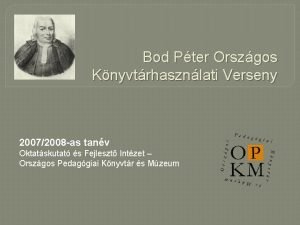 Bod Pter Orszgos Knyvtrhasznlati Verseny 20072008 as tanv