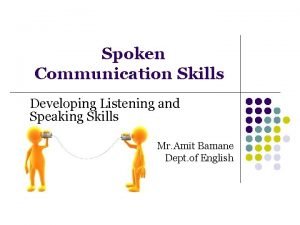 Spoken Communication Skills Developing Listening and Speaking Skills