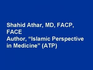 Shahid Athar MD FACP FACE Author Islamic Perspective