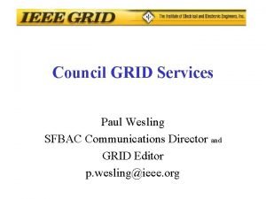 Council GRID Services Paul Wesling SFBAC Communications Director