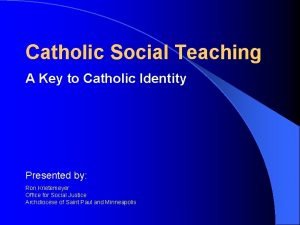 Catholic Social Teaching A Key to Catholic Identity