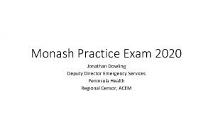 Monash Practice Exam 2020 Jonathan Dowling Deputy Director
