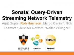 Sonata QueryDriven Streaming Network Telemetry Arpit Gupta Rob