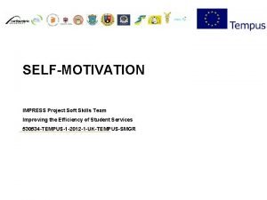 SELFMOTIVATION IMPRESS Project Soft Skills Team Improving the