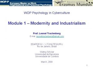 WOP Psychology in Cyberculture Module 1 Modernity and