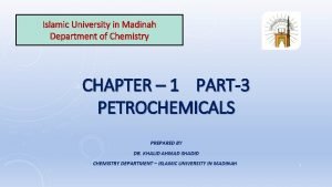 Islamic University in Madinah Department of Chemistry CHAPTER