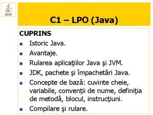 C 1 LPO Java CUPRINS n Istoric Java