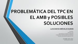 PROBLEMTICA DEL TPC EN EL AMB y POSIBLES