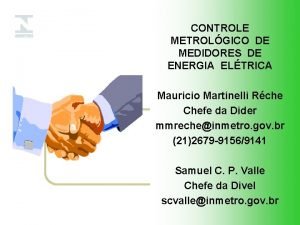 CONTROLE METROLGICO DE MEDIDORES DE ENERGIA ELTRICA Mauricio