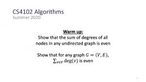 CS 4102 Algorithms Summer 2020 1 Problem Find