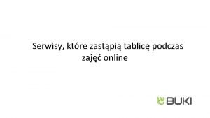 Serwisy ktre zastpi tablic podczas zaj online Organizacja