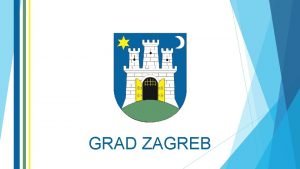 GRAD ZAGREB Analiza ulaganja u kolsku infrastrukturu Grada