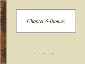 Chapter 6 biomes