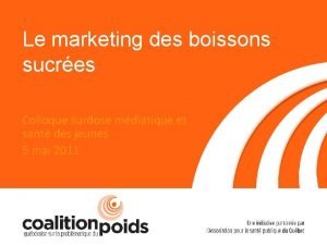 Le marketing des boissons sucres Colloque surdose mdiatique