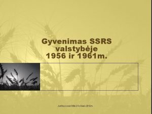 Gyvenimas SSRS valstybje 1956 ir 1961 m Justina