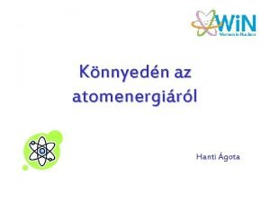 Knnyedn az atomenergirl Hanti gota TUDTA HOGY N