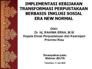 IMPLEMENTASI KEBIJAKAN TRANSFORMASI PERPUSTAKAAN BERBASIS INKLUSI SOSIAL ERA