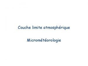 Couche limite atmosphrique Micromtorologie quations de Reynolds Observations