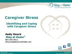 Compassionate Dependable Care Caregiver Stress Identifying and Coping