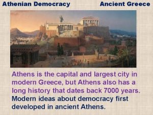 Athenian Democracy Ancient Greece Athens is the capital