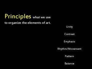 Principles what we use to organize the elements