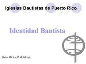 Iglesias Bautistas de Puerto Rico Identidad Bautista Rvda