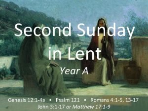 Second Sunday in Lent Year A Genesis 12