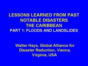 LESSONS LEARNED FROM PAST NOTABLE DISASTERS THE CARIBBEAN