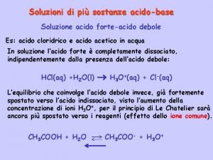 Soluzioni di pi sostanze acidobase Soluzione acido forteacido