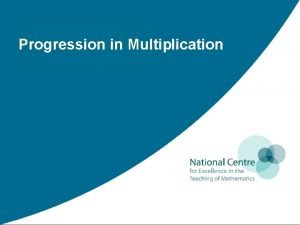 Progression in Multiplication Areas addressed Multiple Representations Representing
