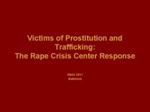 Victims of Prostitution and Trafficking The Rape Crisis