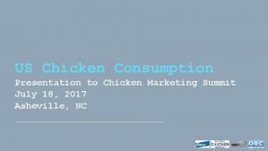 US Chicken Consumption Presentation to Chicken Marketing Summit