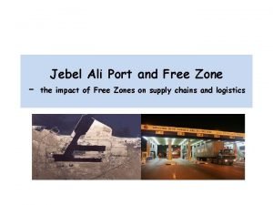 Jebel Ali Port and Free Zone the impact