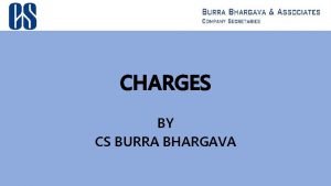 CHARGES BY CS BURRA BHARGAVA CONTENTS Charging Sections