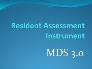 Resident Assessment Instrument MDS 3 0 Layout of