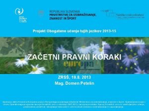 Projekt Obogateno uenje tujih jezikov 2013 15 ZAETNI