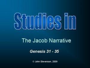 The Jacob Narrative Genesis 31 35 John Stevenson