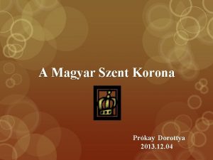 A Magyar Szent Korona Prkay Dorottya 2013 12