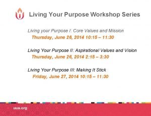 Living Your Purpose Workshop Series Living your Purpose