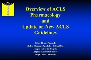 Overview of ACLS Pharmacology and Update on New