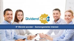 e 8 www dividendcake com Wereld wonder Samengestelde