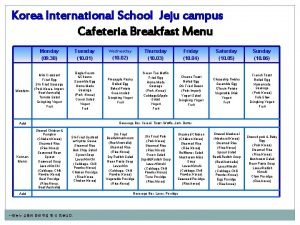 Korea International School Jeju campus Cafeteria Breakfast Menu