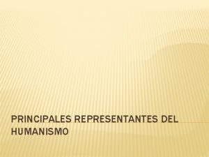 PRINCIPALES REPRESENTANTES DEL HUMANISMO NICOLS DE MAQUIAVELO Es