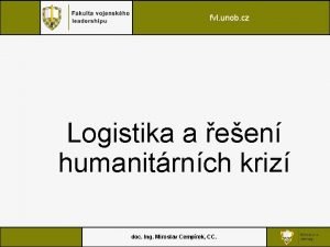 fvl unob cz Logistika a een humanitrnch kriz