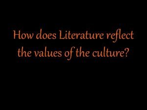 Literature reflects culture