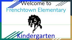 Welcome to Frenchtown Elementary Kindergarten Fre n w