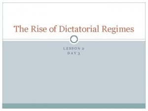 Lesson 2 the rise of dictatorial regimes