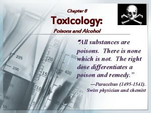 Chapter 8 toxicology poisons and alcohol